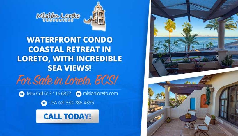 Waterfront-Condo-In-Loreto-blue-ad-900x469-4 Mision Loreto Properties. Call Today! Mexican Cell 044 613 116 6827 ~ USA cell 530-786-4395 Blue Ad